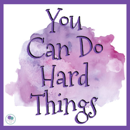 Growth mindset poster - You can do hard things.