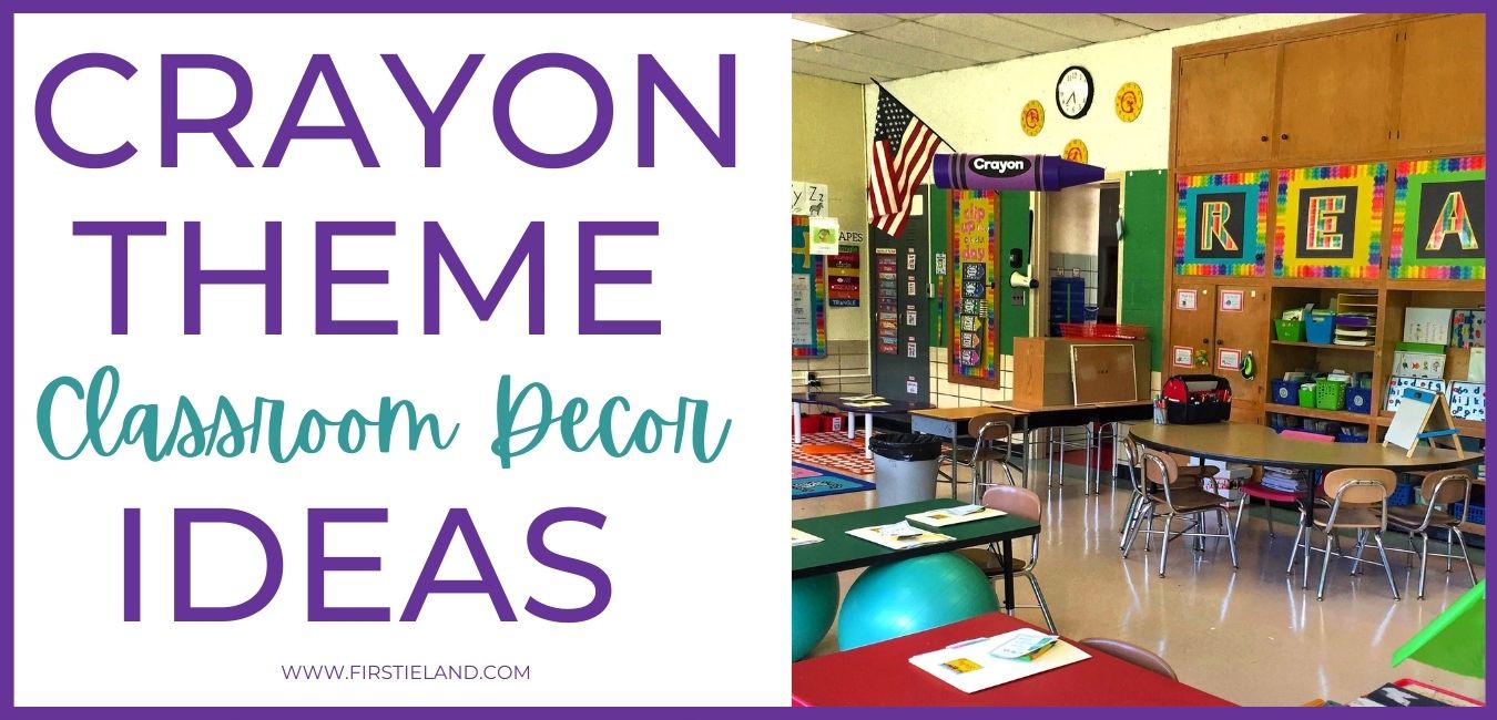Crayon Themed Classroom Ideas For First Grade - Firstieland - First Grade  Teacher Blog