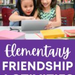 Friendship Activities For Elementary Kids