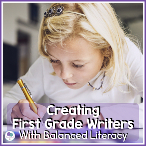 Creating First Grade Writers With Balanced Literacy - Firstieland ...
