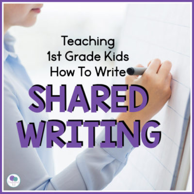 Teaching first grade kids to write using shared writing.