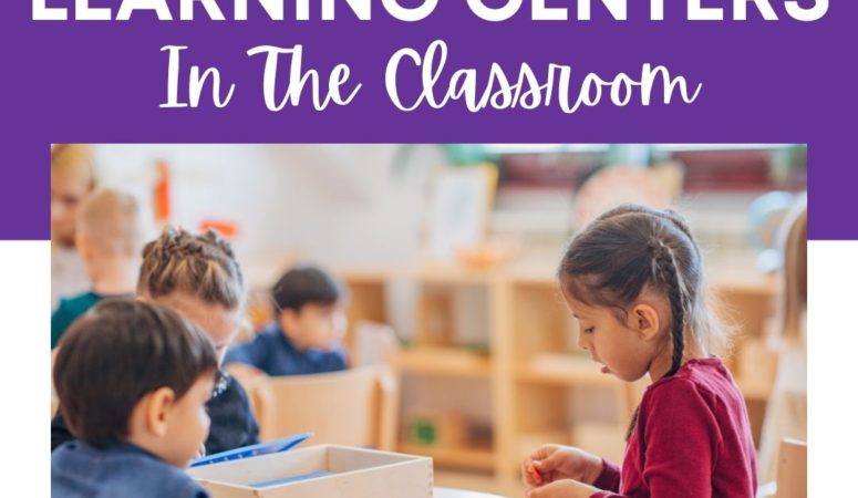 14 Best Tips To Manage Learning Centers In The Classroom