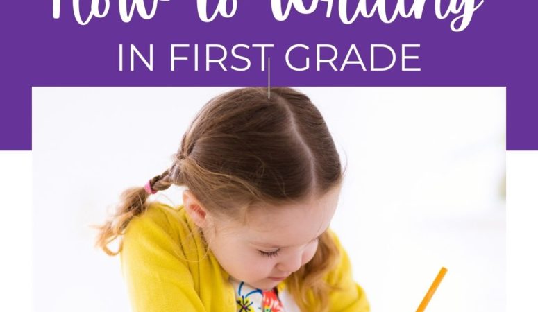 The Best Way To Teach How To Writing In First Grade