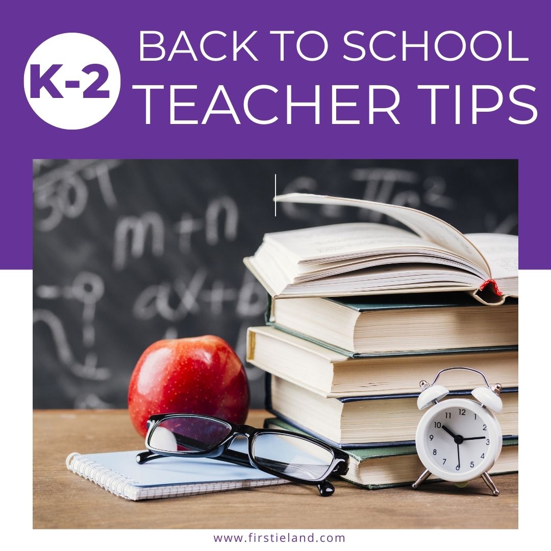 Back To School Tips For New K-2 Elementary Teachers