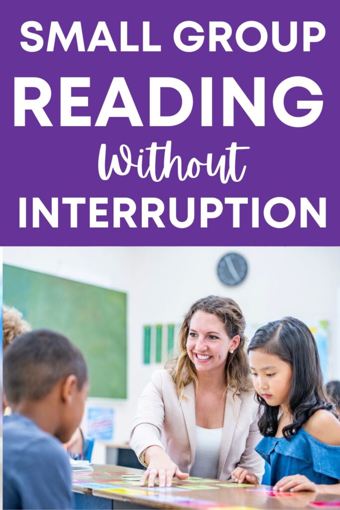 How To Run Reading Centers And Small Groups Without Interruption