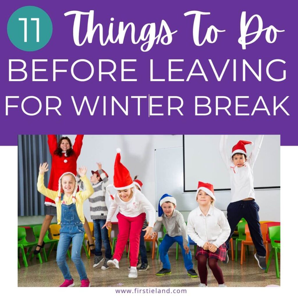 11 Things Elementary Teachers Should Do Before Leaving For Winter Break