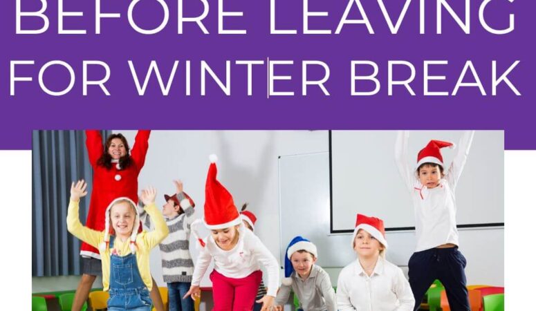 Winter Break Preparation: 11 Things To Do In Your Classroom