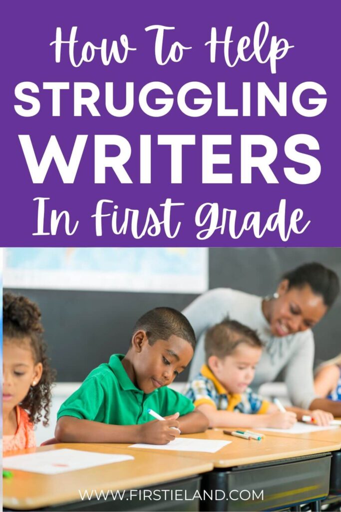 How To Help Struggling Writers In First Grade 