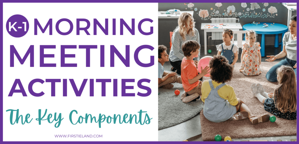 7 Key Components Of Morning Meeting In Kindergarten & 1st Grade