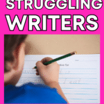 Tips for struggling writers in first grade