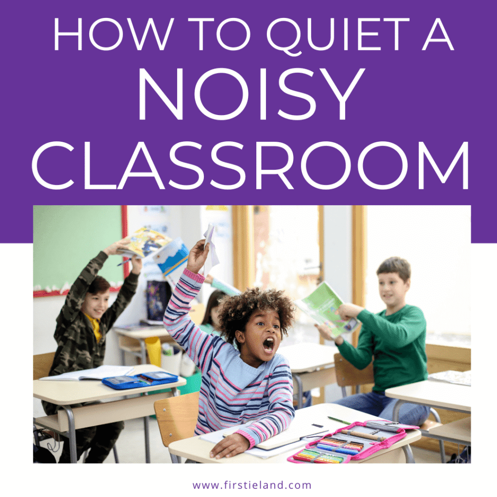how to quiet a noisy classroom