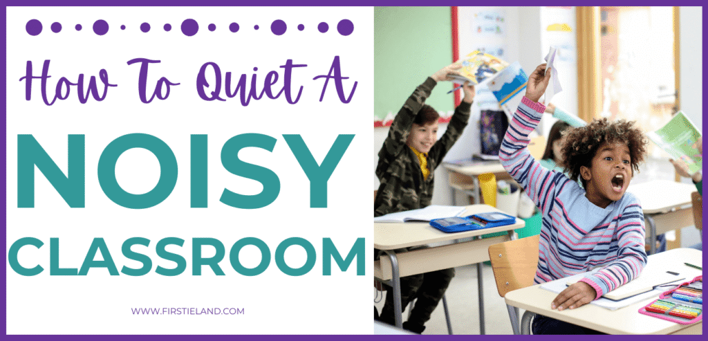 how to quiet a noisy classroom